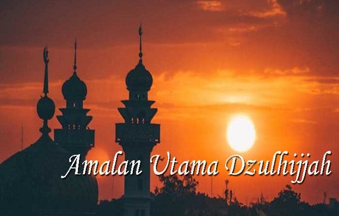 Amalan Utama Dzulhijjah