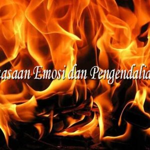 Penguasaan Emosi dan Pengendalian Diri